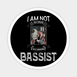 I am not retired I`m a Samurai Bassist - Samurai Champloo T-shirt Magnet